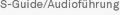 S-Guide/Audioführung (ALT+S)